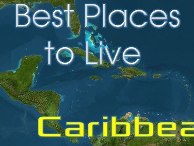 Top 10 Best Places to Live in the Caribbean